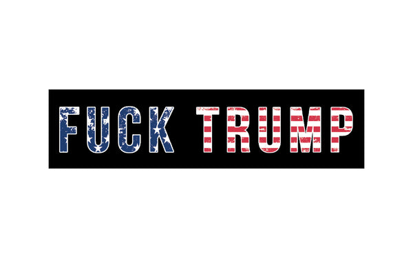 Fuck Trump Bumper Stickers - Bumper Sticker - The Resistance