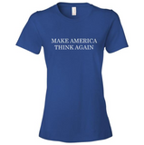 Make America Think Again Women's T-shirt - T-Shirt - The Resistance