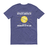 The Sun Shines out of my Ass Short sleeve t-shirt - T-Shirt - The Resistance