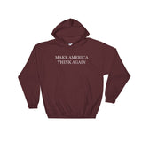 Make America Think Again Hooded Sweatshirt - Hoodie - The Resistance