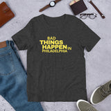 Bad Things Happen In Philadelphia logo Unisex T-Shirt