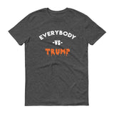 Everybody vs Trump Short-Sleeve T-Shirt - tshirt - The Resistance