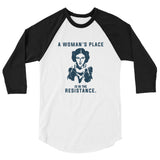 A Woman's Place is in the Resistance 3/4 sleeve raglan shirt - T-Shirt - The Resistance
